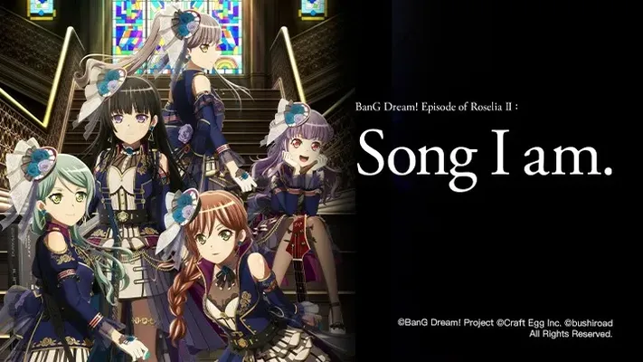 BanG Dream! Episode of Roselia II: Song I am. BanG Dream! Episode of Roselia II: Song I am.