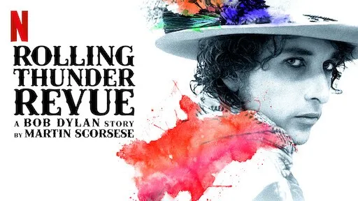 Rolling Thunder Revue: Câu chuyện của Bob Dylan kể bởi Martin Scorsese Rolling Thunder Revue: Câu chuyện của Bob Dylan kể bởi Martin Scorsese